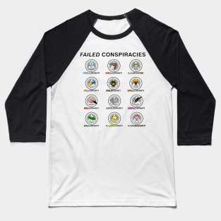 Failed Conspiracies Baseball T-Shirt